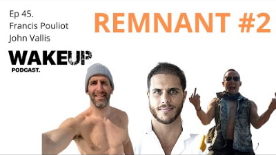 Ep 45: Remnant Round 2. Francis Pouliot & John Vallis on The Wake Up Podcast