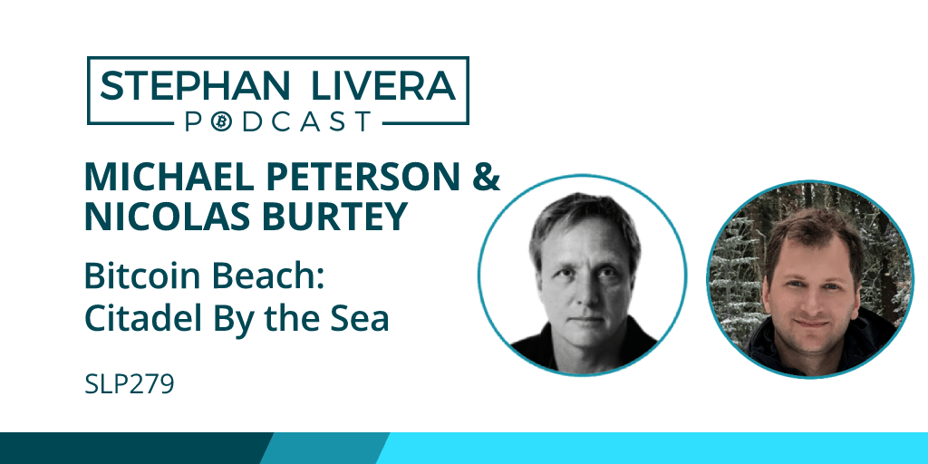 SLP279 Michael Peterson and Nicolas Burtey – Bitcoin Beach: Citadel by the sea in El Zonte, El Salvador