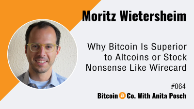 Moritz Wietersheim: Why Bitcoin Is Superior to Altcoins or Stock Nonsense Like Wirecard