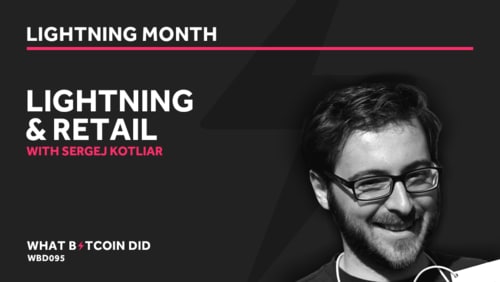 WBD095: Sergej Kotliar From Bitrefill on Using Lightning in Retail